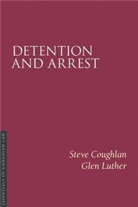 Detention and Arrest