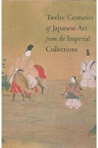 Twelve Centuries of Japanese Art from the Imperial Collections