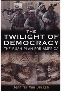 Twilight of Democracy