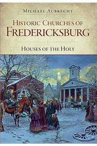Historic Churches of Fredericksburg: