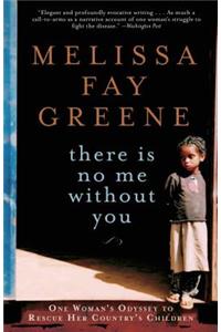 There Is No Me Without You: One Woman's Odyssey to Rescue Africa's Children