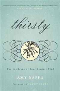 Thirsty: Meeting Jesus at Your Deepest Need