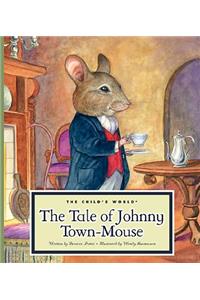 The Tale of Johnny Town-Mouse