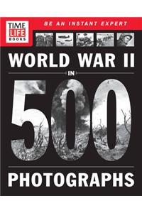 World War II in 500 Photographs