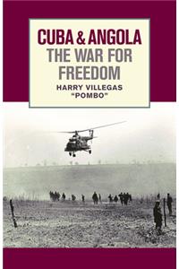 Cuba and Angola the War for Freedom