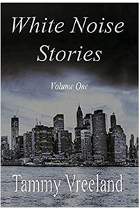 White Noise Stories - Volume One