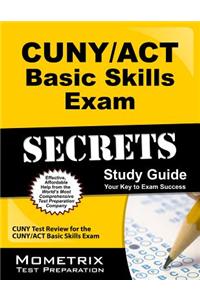 CUNY/ACT Basic Skills Exam Secrets Study Guide: CUNY Test Review for the CUNY/ACT Basic Skills Exam