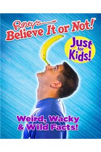 Just for Kids Vol 1: Weird Wacky & Wild Facts
