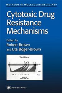 Cytotoxic Drug Resistance Mechanisms