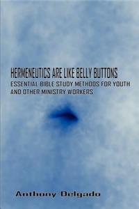 Hermeneutics Are Like Belly Buttons