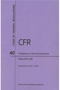 Code of Federal Regulations Title 40, Protection of Environment, Parts 85-86 (85-86. 599-99), 2014