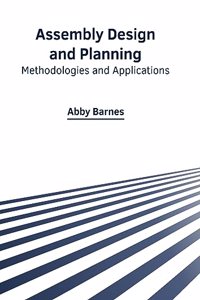 Assembly Design and Planning: Methodologies and Applications