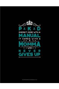 PKD Doesn't Come With A Manual It Comes With A Momma Who Never Gives Up