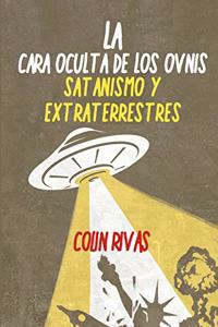 La Cara Oculta de Los Ovnis