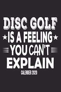 Disc Golf Is A Feeling You Can't Explain Calender 2020