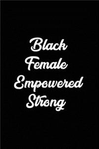 Black & Female & Empowered & Strong