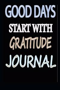 Good Days Start with Gratitude Journal