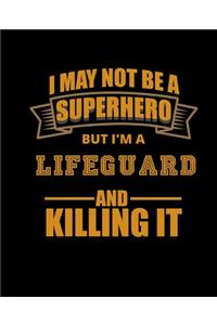 I May Not Be a Superhero But I'm a Lifeguard and Killing It