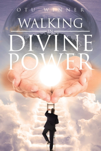 Walking in Divine Power