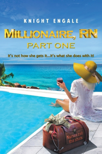 Millionaire, RN - Part One