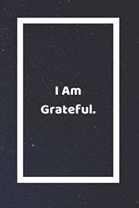 I Am Grateful