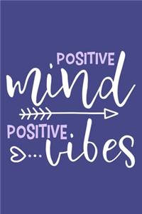 Positive Mind Positive Vibes