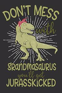 Don't Mess With Grandmasaurus You'll Get Jurasskicked