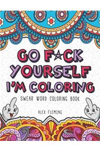 Go F*ck Yourself, I'm Coloring