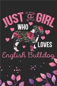 Just A Girl Who Loves English Bulldog