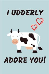 I Udderly Adore You!