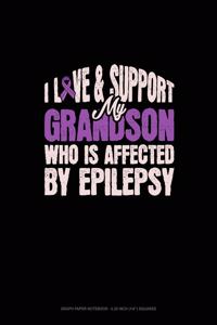 I Love & Support My Grandson Who Is Affected By Epilepsy