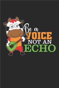 Be a Voice Not an Echo