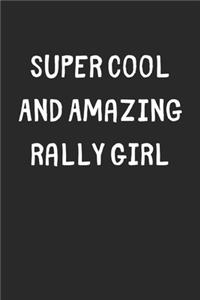 Super Cool And Amazing Rally Girl