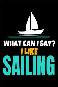 What Can I Say I Like Sailing