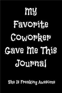 My Favorite Coworker Gave Me This Journal She Is Freaking Awesome