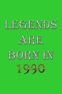 Legends Are Born In 1990 Notebook