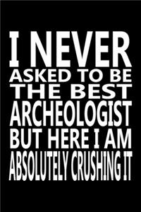 I never asked to be The Best Archeologist, But Here I am Absolutely Crushing it