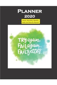 Planner 2020 Try Again Fail Again Fail Better Quote