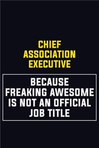 Chief Association Executive Because Freaking Awesome Is Not An Official Job Title