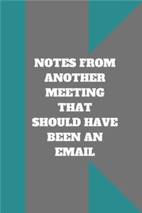 Notes from Another Meeting That Should Have Been an Email