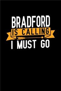 Bradford is calling I Must go