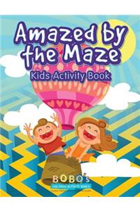 Amazed by the Maze - Kids Activity Book