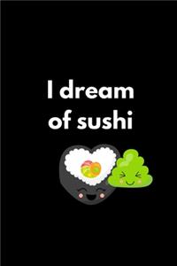 I Dream Of Sushi