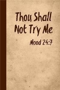 Thou Shall Not Try Me Mood 24