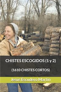 CHISTES ESCOGIDOS (1 y 2)