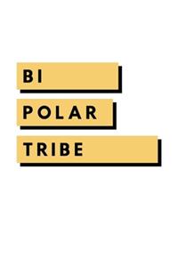 Bi Polar Tribe: Notebook / Simple Blank Lined Writing Journal / Self Love / Quote / Happiness / Mental Health / Inspiration / Confidence / Gratitude / Positivity / 