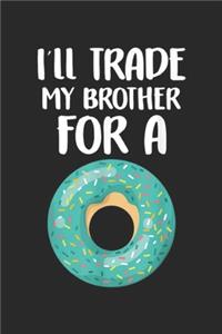 I'll Trade My Brother For A