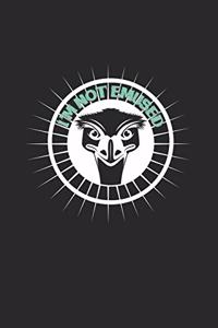 I'm not emused