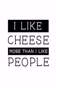 I Like Cheese More Than I Like People