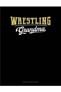 Wrestling Grandma: Unruled Composition Book